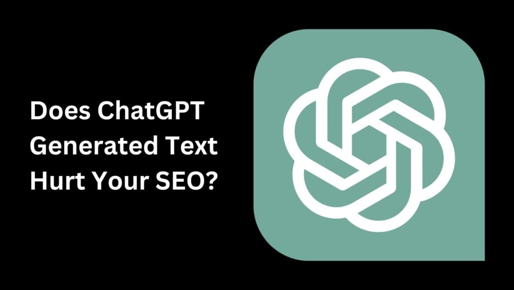 Wondering Does ChatGPT Generated Text Hurt Your SEO? Learn the truth about AI content and how to rank high on Google effortlessly.