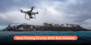 Looking for the best fishing drones with bait release? Here’s a guide to help you catch more fish with less effort.