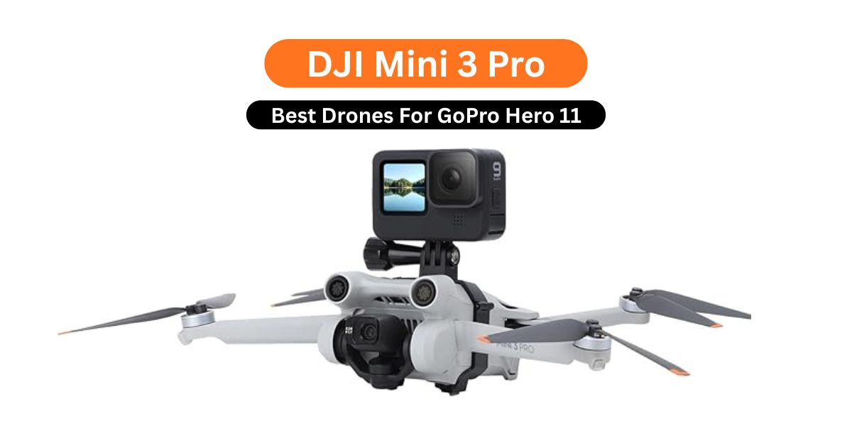 Looking for the Best Drone For GoPro Hero 11? Find out why the DJI Mini 3 Pro delivers smooth, stable, and safe flights.