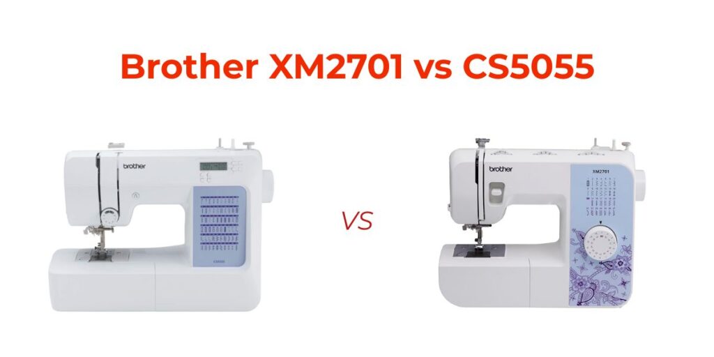 Stuck choosing between Brother machines? Brother XM2701 vs CS5055 compared on stitches, ease of use, and value for money.